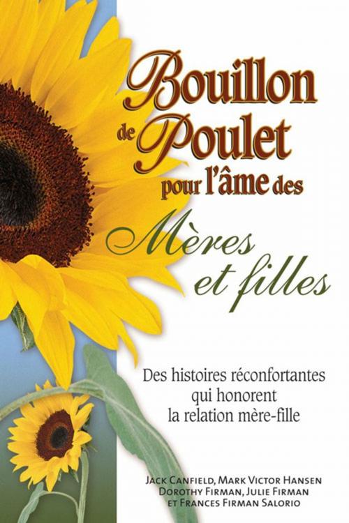 Cover of the book Bouillon de poulet pour l'âme des mères et filles by Canfield Jack, Béliveau