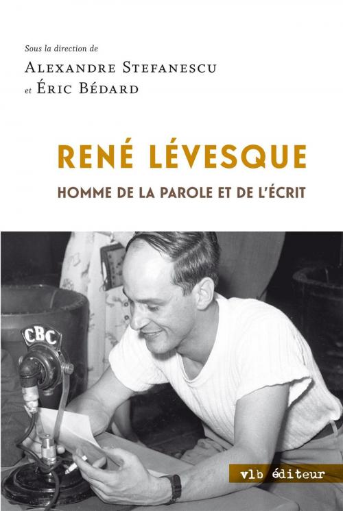 Cover of the book René Lévesque by Alexandre Stefanescu, VLB éditeur