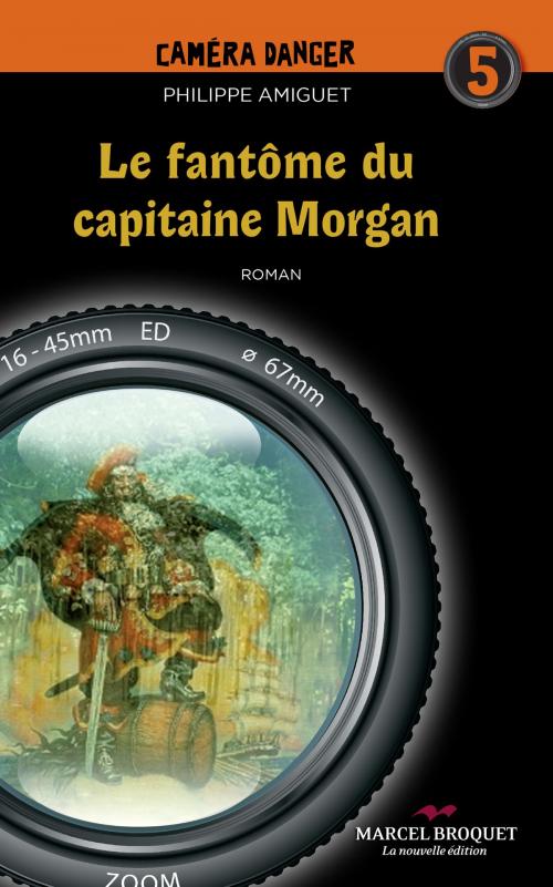 Cover of the book Le fantôme du capitaine Morgan by Philippe Amiguet, Marcel Broquet La nouvelle édition