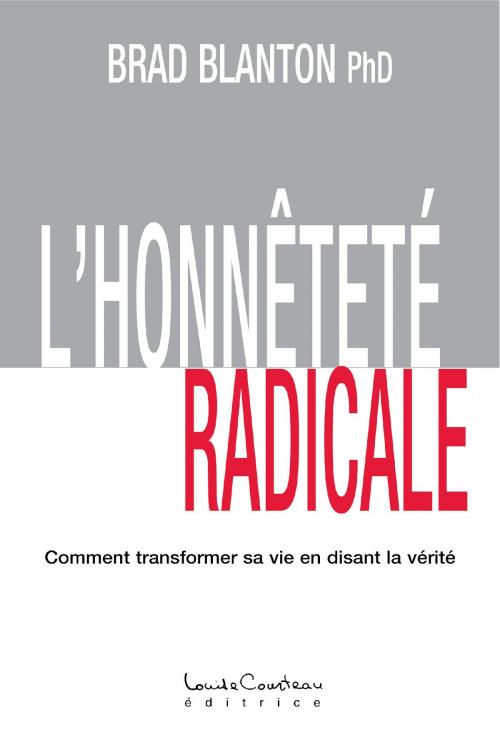 Cover of the book LHONNÊTETÉ RADICALE by Brad Blanton, Louise Courteau éditrice
