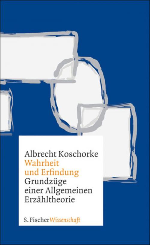 Cover of the book Wahrheit und Erfindung by Albrecht Koschorke, FISCHER E-Books