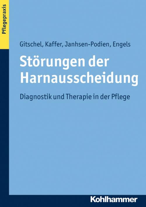 Cover of the book Störungen der Harnausscheidung by Kerstin Gitschel, Christine Kaffer, Ellen Janhsen-Podien, Thomas Engels, Kohlhammer Verlag