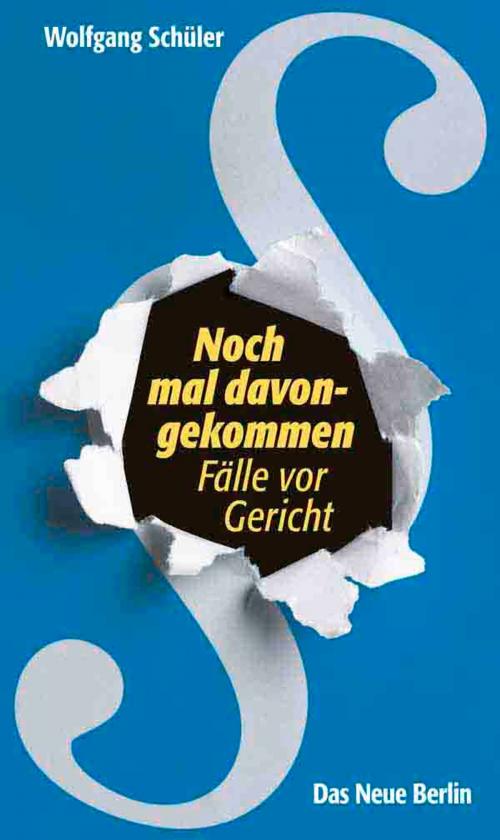 Cover of the book Noch mal davon gekommen by Wolfgang Schüler, Das Neue Berlin