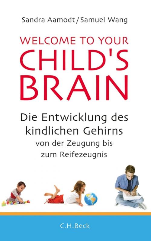 Cover of the book Welcome to your Child's Brain by Sandra Aamodt, Samuel Wang, C.H.Beck
