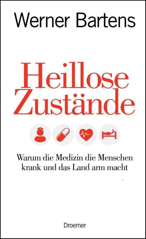 Cover of the book Heillose Zustände by Werner Bartens, Droemer eBook