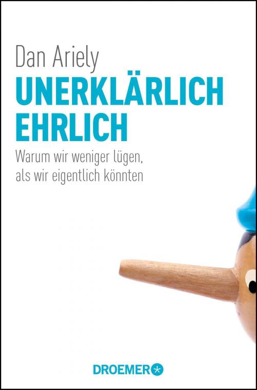 Cover of the book Unerklärlich ehrlich by Dan Ariely, Droemer eBook