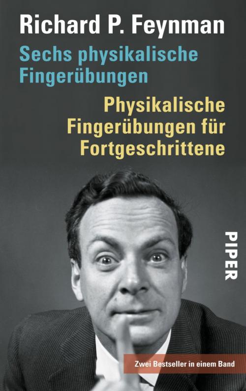 Cover of the book Sechs physikalische Fingerübungen • Physikalische Fingerübungen für Fortgeschrittene by Richard P. Feynman, Piper ebooks