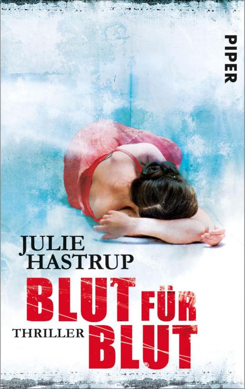 Cover of the book Blut für Blut by Julie Hastrup, Piper ebooks