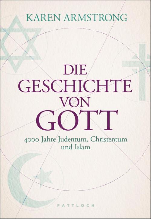 Cover of the book Die Geschichte von Gott by Karen Armstrong, Pattloch eBook