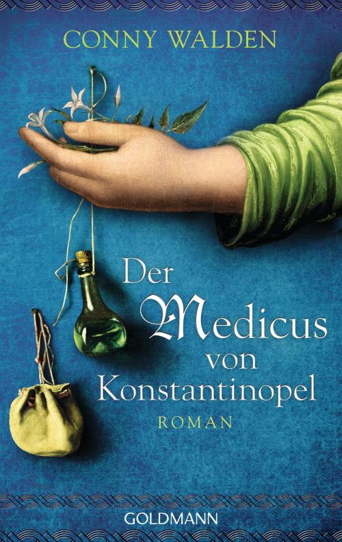 Cover of the book Der Medicus von Konstantinopel by Conny Walden, Goldmann Verlag