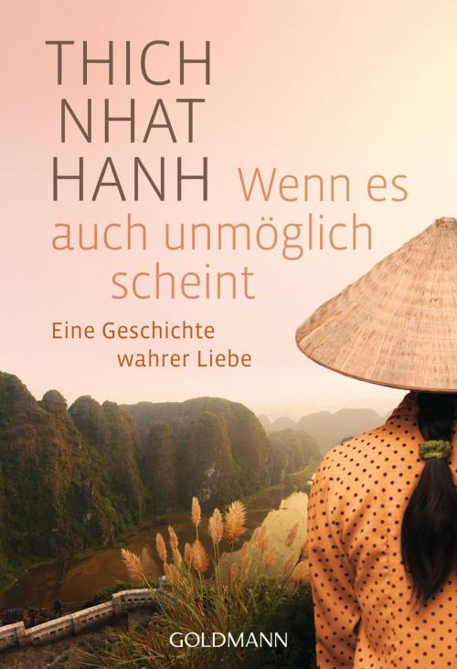 Cover of the book Wenn es auch unmöglich scheint by Thich Nhat Hanh, Goldmann Verlag