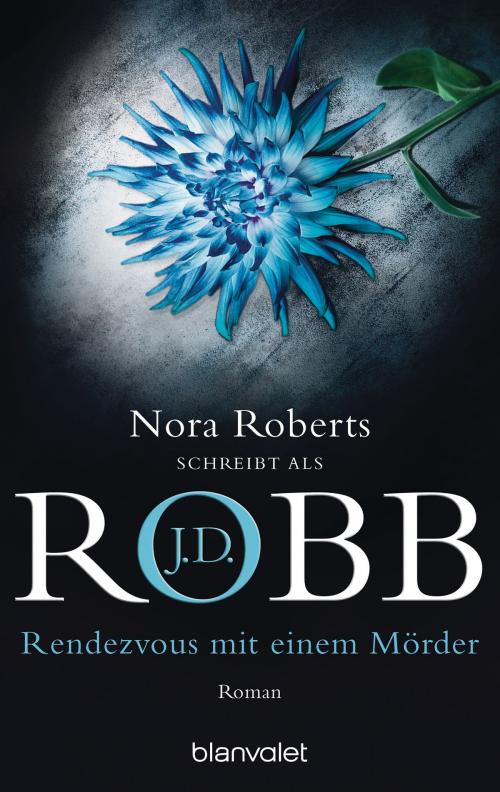 Cover of the book Rendezvous mit einem Mörder by J.D. Robb, Blanvalet Taschenbuch Verlag