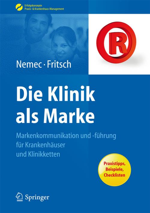 Cover of the book Die Klinik als Marke by Harald Jürgen Fritsch, Sabine Nemec, Springer Berlin Heidelberg