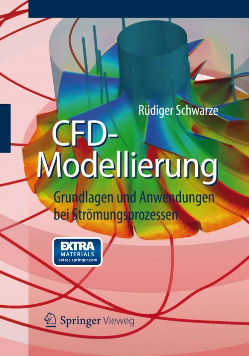 Cover of the book CFD-Modellierung by Rüdiger Schwarze, Springer Berlin Heidelberg