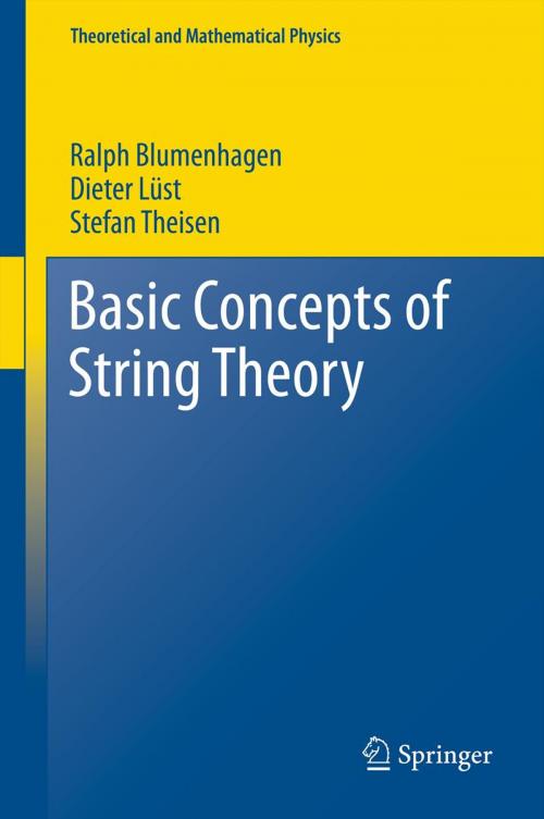 Cover of the book Basic Concepts of String Theory by Ralph Blumenhagen, Dieter Lüst, Stefan Theisen, Springer Berlin Heidelberg