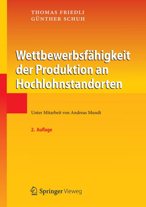 Cover of the book Wettbewerbsfähigkeit der Produktion an Hochlohnstandorten by Thomas Friedli, Günther Schuh, Springer Berlin Heidelberg