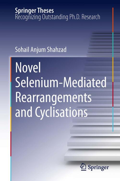 Cover of the book Novel Selenium-Mediated Rearrangements and Cyclisations by Sohail Anjum Shahzad, Springer Berlin Heidelberg