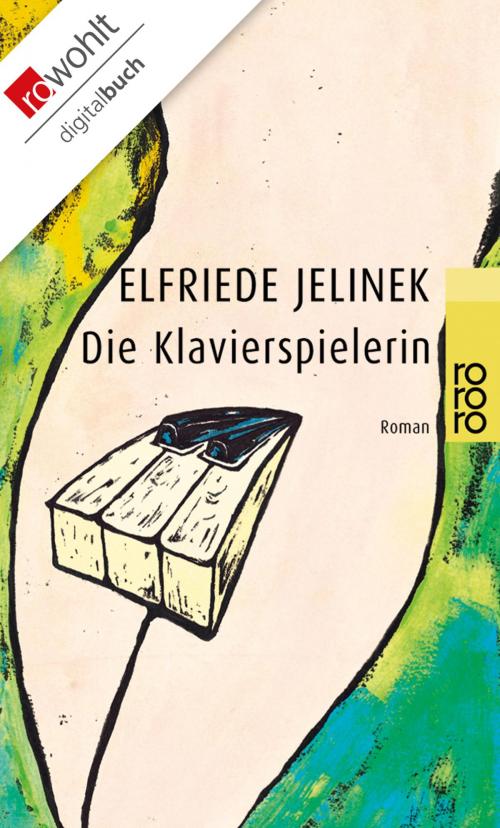 Cover of the book Die Klavierspielerin by Elfriede Jelinek, Rowohlt E-Book
