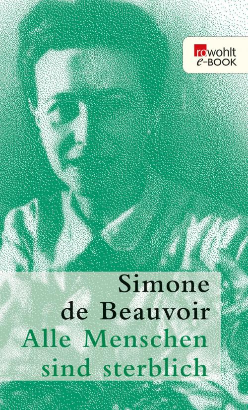 Cover of the book Alle Menschen sind sterblich by Simone de Beauvoir, Rowohlt E-Book