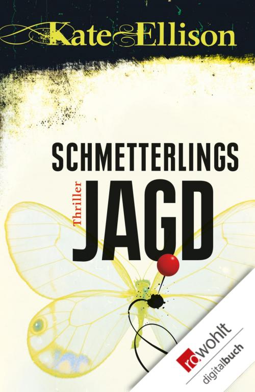Cover of the book Schmetterlingsjagd by Kate Ellison, Rowohlt E-Book