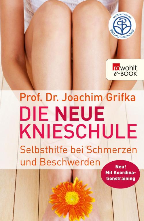 Cover of the book Die neue Knieschule by Prof. Dr. Joachim Grifka, Rowohlt E-Book