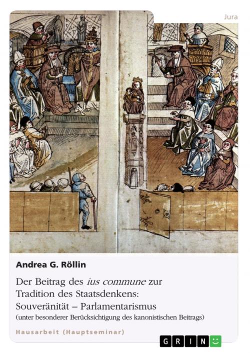 Cover of the book Der Beitrag des ius commune zur Tradition des Staatsdenkens: Souveränität - Parlamentarismus by Andrea G. Röllin, GRIN Verlag