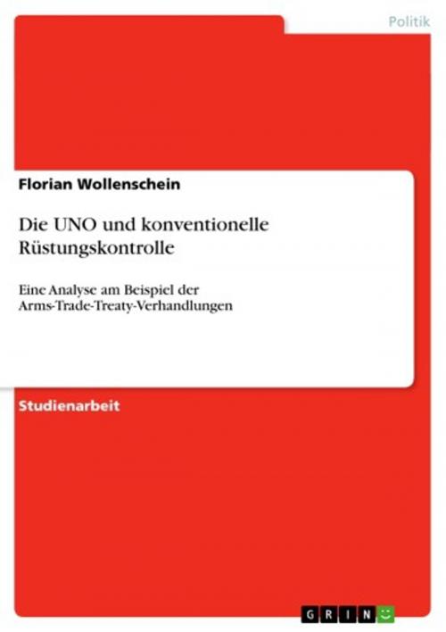 Cover of the book Die UNO und konventionelle Rüstungskontrolle by Florian Wollenschein, GRIN Verlag