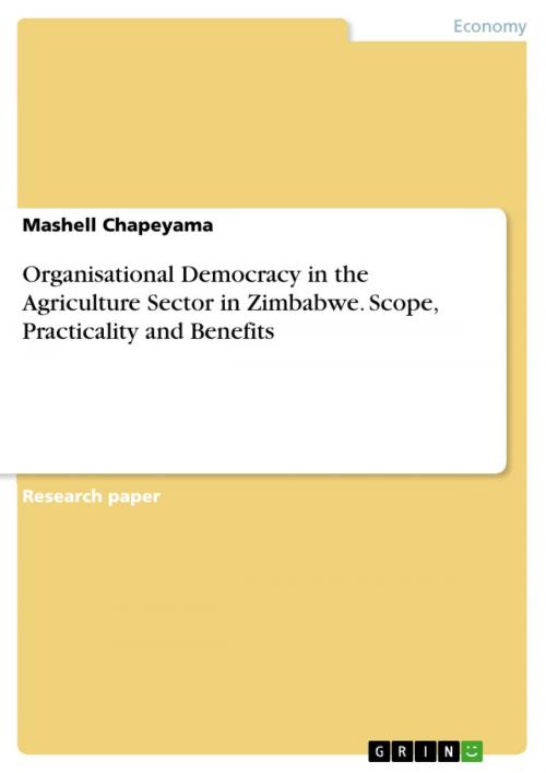 Cover of the book Organisational Democracy in the Agriculture Sector in Zimbabwe. Scope, Practicality and Benefits by Mashell Chapeyama, GRIN Verlag