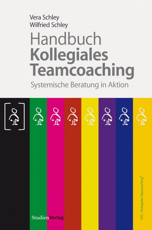 Cover of the book Handbuch Kollegiales Teamcoaching by Vera Schley, Wilfried Schley, StudienVerlag