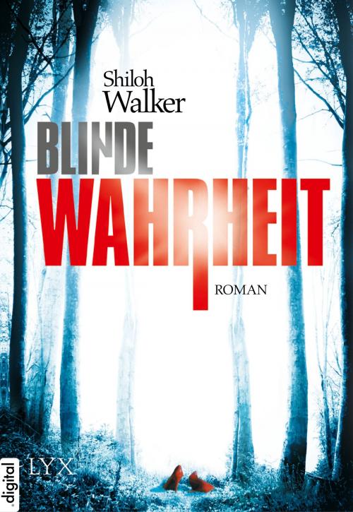 Cover of the book Blinde Wahrheit by Shiloh Walker, LYX.digital