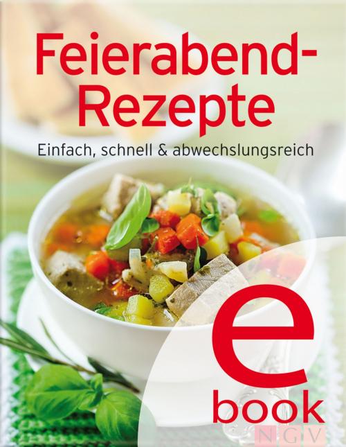 Cover of the book Feierabend-Rezepte by , Naumann & Göbel Verlag