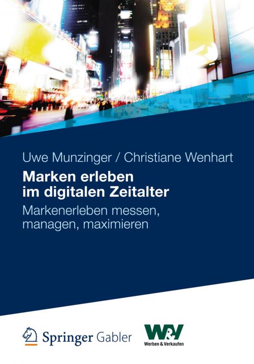 Cover of the book Marken erleben im digitalen Zeitalter by Uwe Munzinger, Christiane Wenhart, Springer Fachmedien Wiesbaden