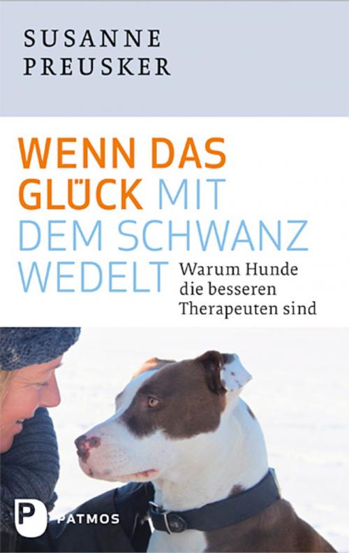 Cover of the book Wenn das Glück mit dem Schwanz wedelt by Susanne Preusker, Patmos Verlag