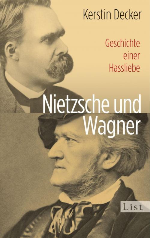 Cover of the book Nietzsche und Wagner by Kerstin Decker, Ullstein Ebooks