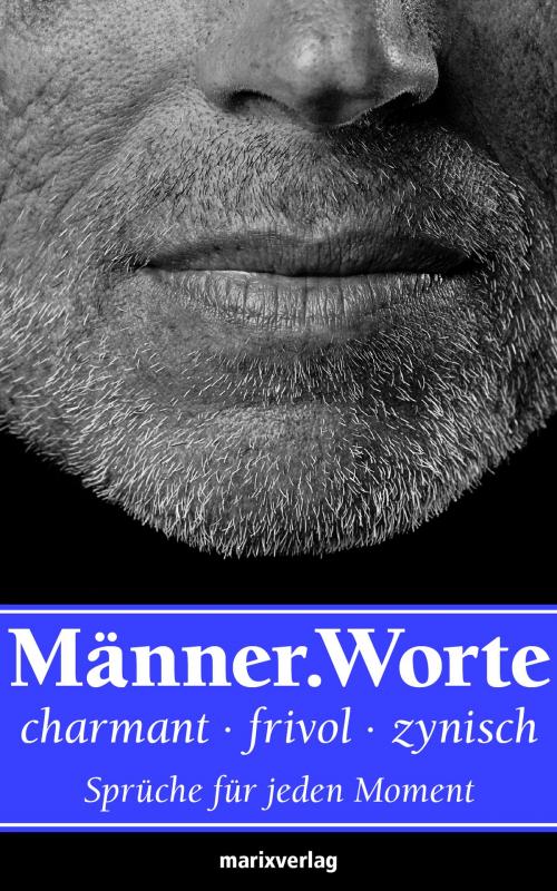 Cover of the book Männer.Worte by diverse Autoren, marixverlag