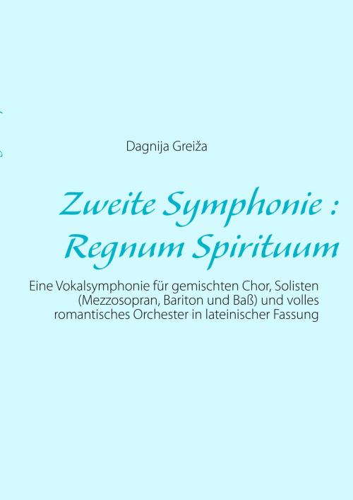 Cover of the book Zweite Symphonie : Regnum Spirituum by Dagnija Greiža, Books on Demand