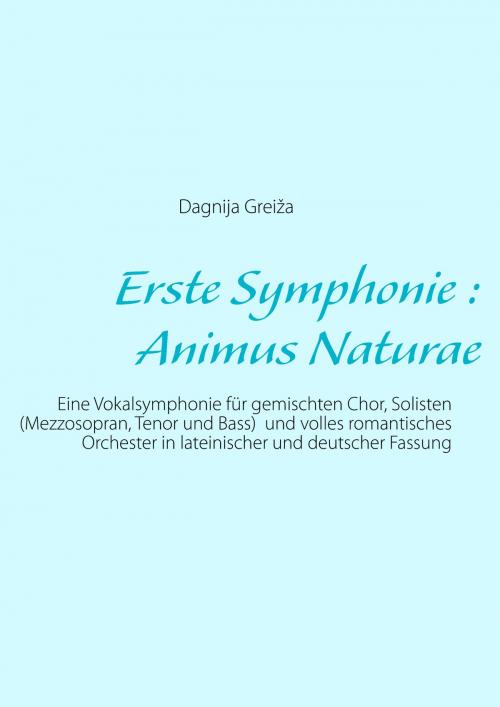 Cover of the book Erste Symphonie : Animus Naturae by Dagnija Greiža, Books on Demand