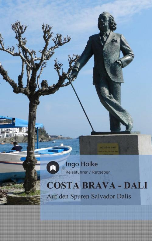 Cover of the book COSTA BRAVA - DALI by Ingo Holke, tredition
