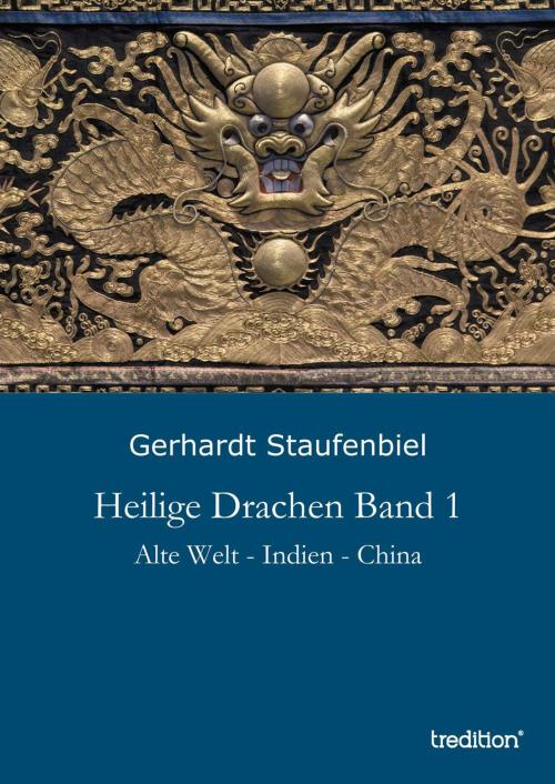 Cover of the book Heilige Drachen Band 1 by Gerhardt Staufenbiel, tredition