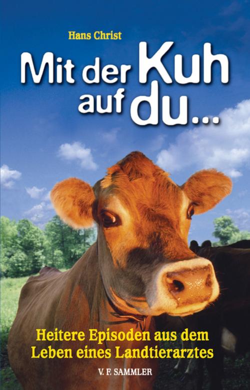 Cover of the book Mit der Kuh auf du... by Hans Christ, Verlag f. Sammler