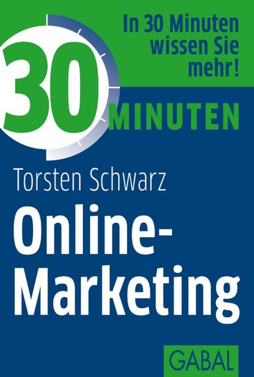 Cover of the book 30 Minuten Online-Marketing by Torsten Schwarz, GABAL Verlag