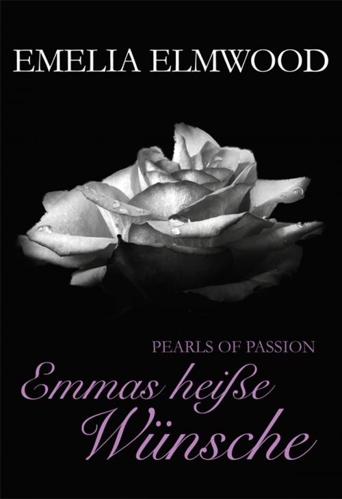 Cover of the book Pearls of Passion: Emmas heiße Wünsche by Emelia Elmwood, MIRA Taschenbuch