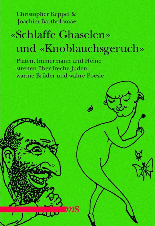 Cover of the book "Schlaffe Ghaselen" und "Knoblauchsgeruch" by Joachim Bartholomae, Christopher Keppel, Heinrich Heine, Karl Immermann, August von Platen, Männerschwarm Verlag