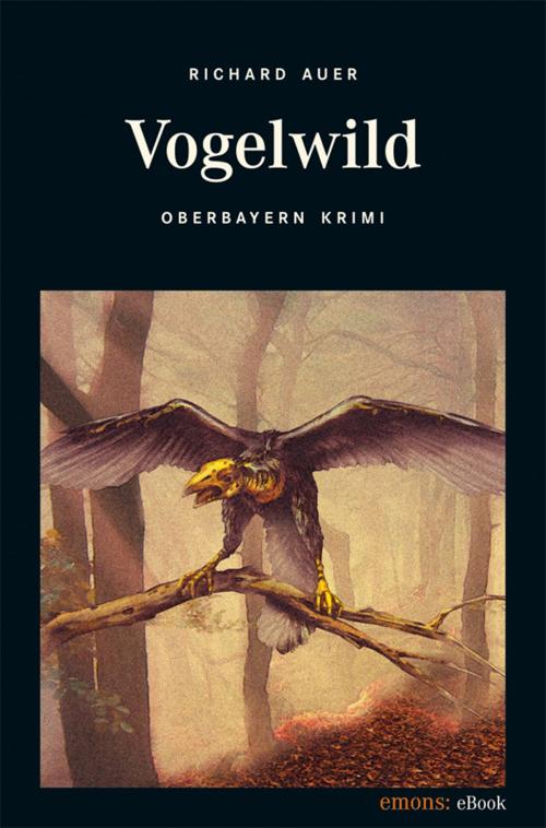 Cover of the book Vogelwild by Richard Auer, Emons Verlag