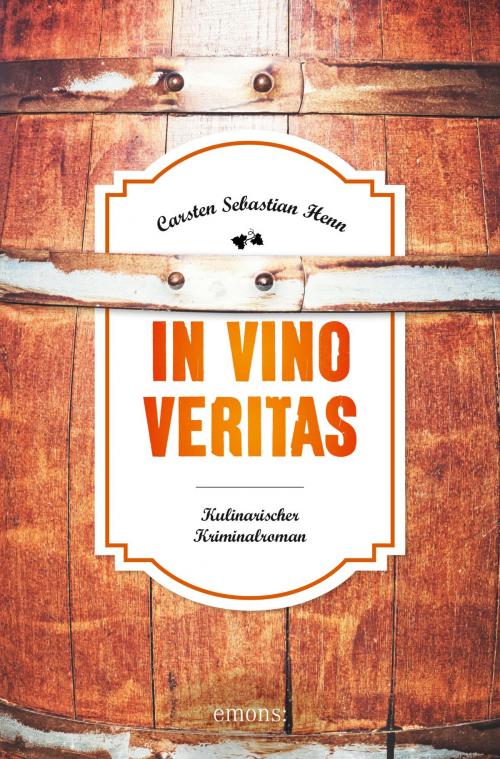 Cover of the book In Vino Veritas by Carsten Sebastian Henn, Emons Verlag