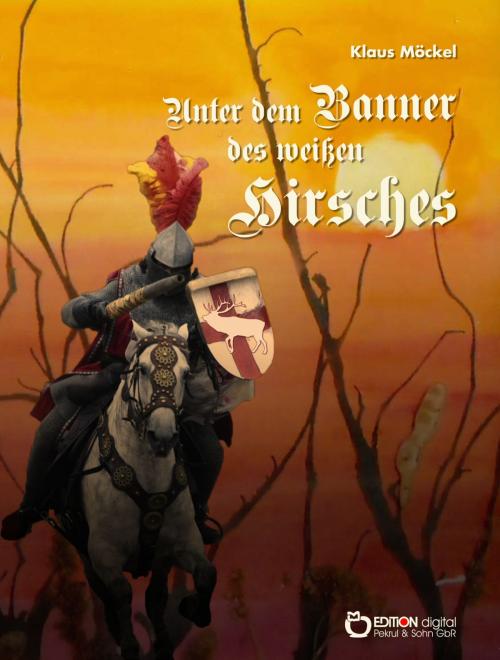 Cover of the book Unter dem Banner des weißen Hirsches by Klaus Möckel, EDITION digital