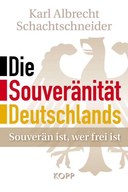 Cover of the book Die Souveränität Deutschlands by Karl Albrecht Schachtschneider, Kopp Verlag