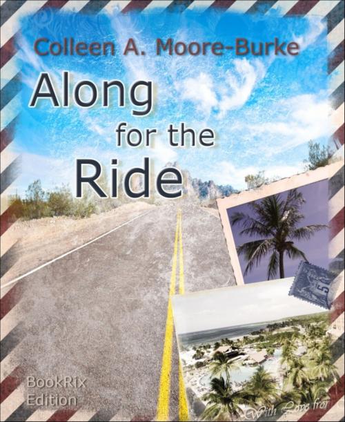 Cover of the book Along For The Ride by Colleen A. Moore-Burke, BookRix