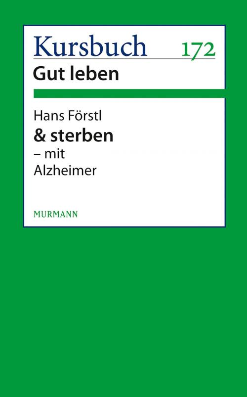 Cover of the book & sterben - mit Alzheimer by Hans Förstl, Murmann Publishers GmbH
