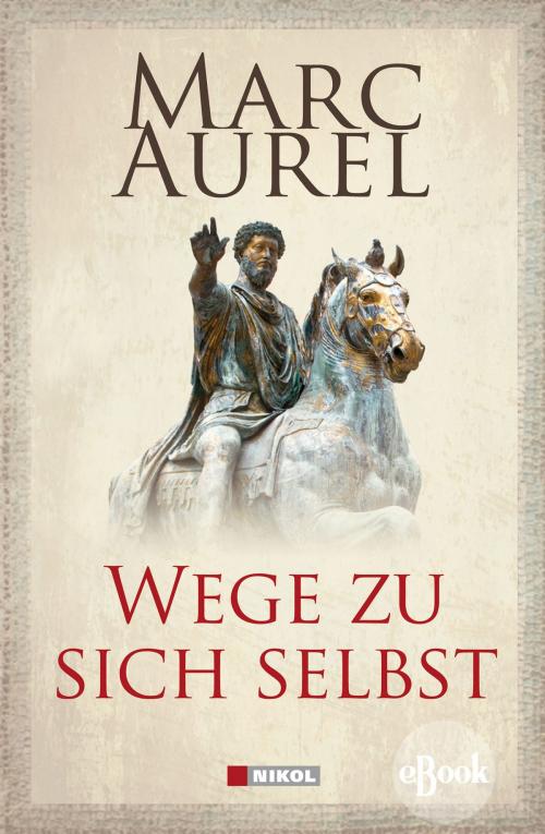 Cover of the book Wege zu sich selbst by Marc Aurel, Nikol